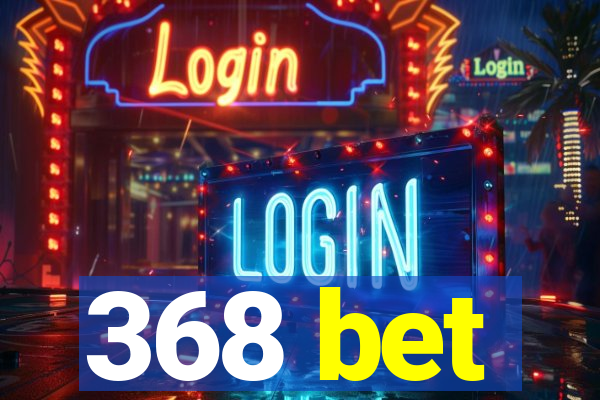 368 bet